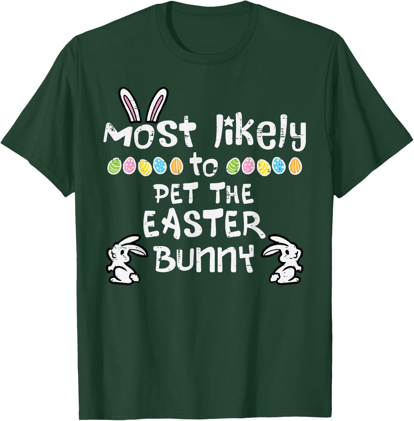 Most Likely To Pet Easter Bunny Family Matching Kids Teens T-Shirt - T-Shirt | Forest