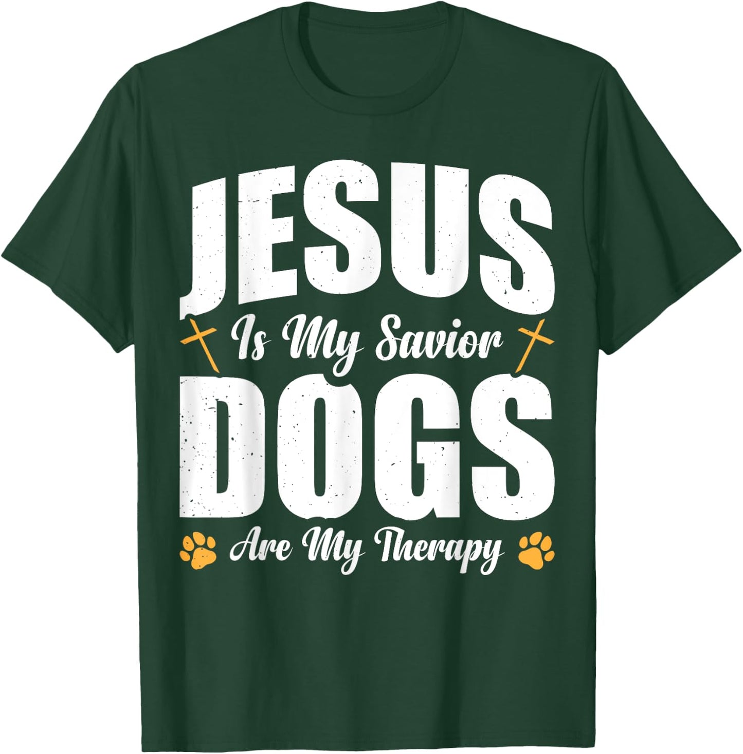 Jesus Is My Savior Dogs Are My Therapy T-Shirt - T-Shirt | Forest