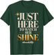 Just Here to Watch Her Shine Proud Dance Parent Quote T-Shirt - T-Shirt | Forest