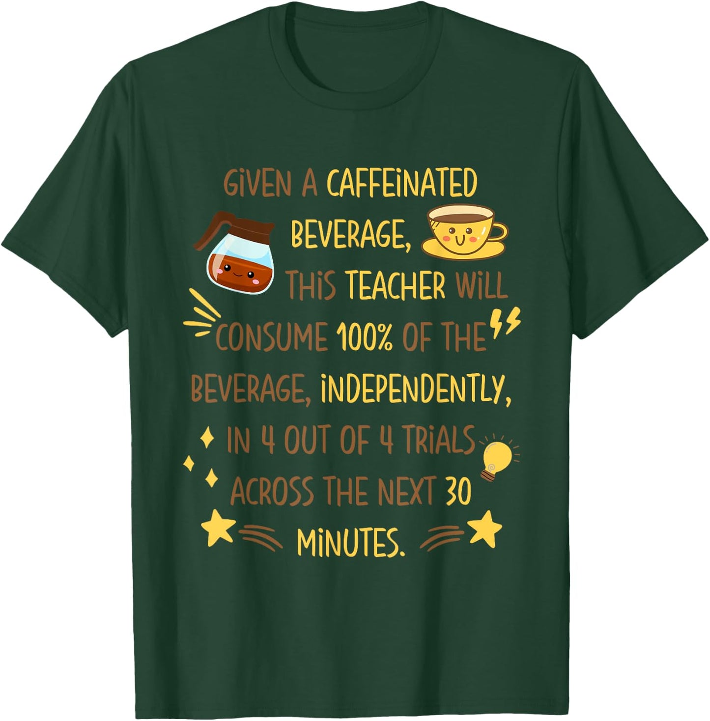 Given a Caffeinated Beverage Funny SPED Teacher Coffee IEP Women T-Shirt - T-Shirt | Forest