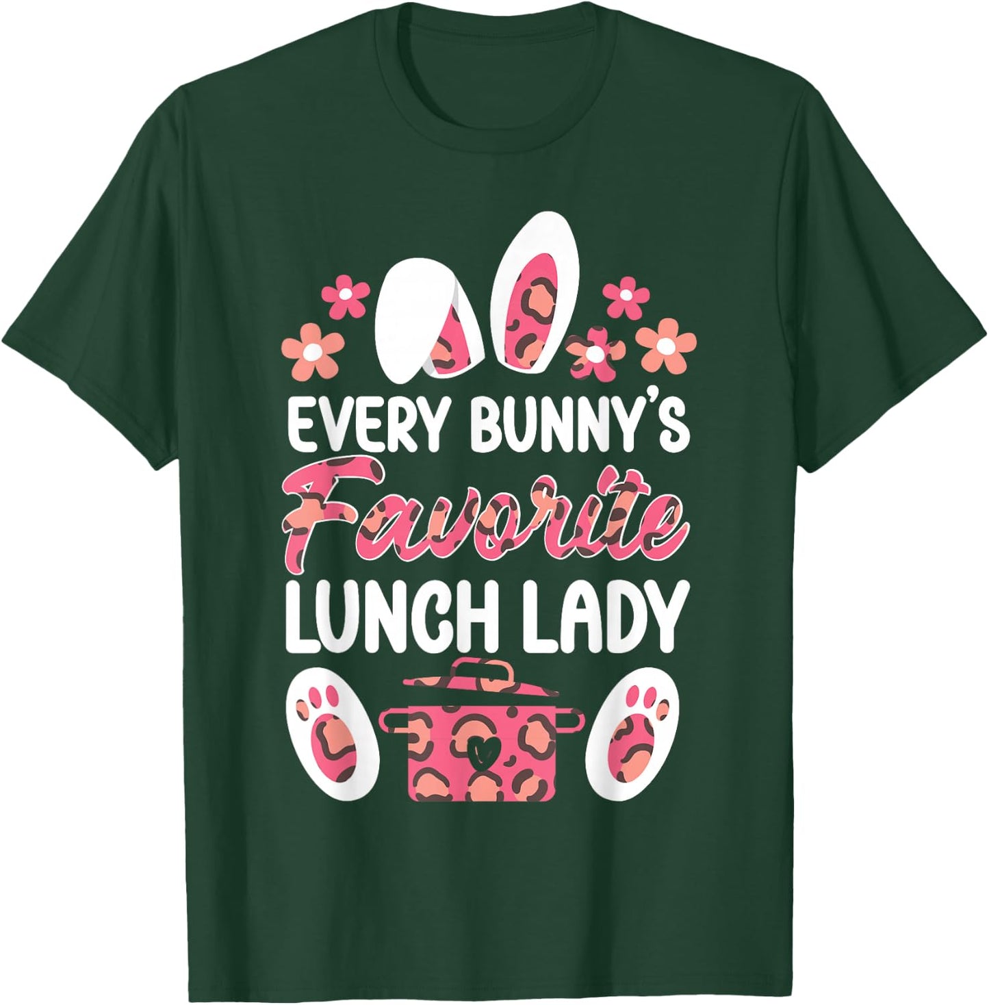 Lunch Lady Easter Every Bunny's Favorite Lunch Lady T-Shirt - T-Shirt | Forest