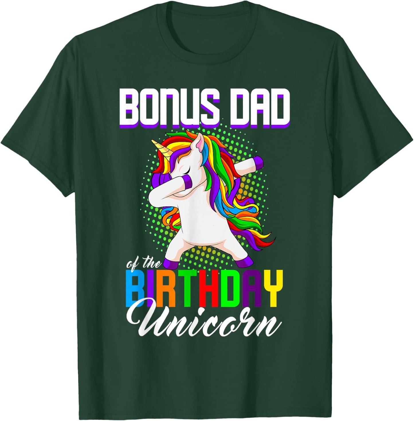 Bonus Dad of the Birthday Princess Unicorn Dabbing Bday T-Shirt - T-Shirt | Forest