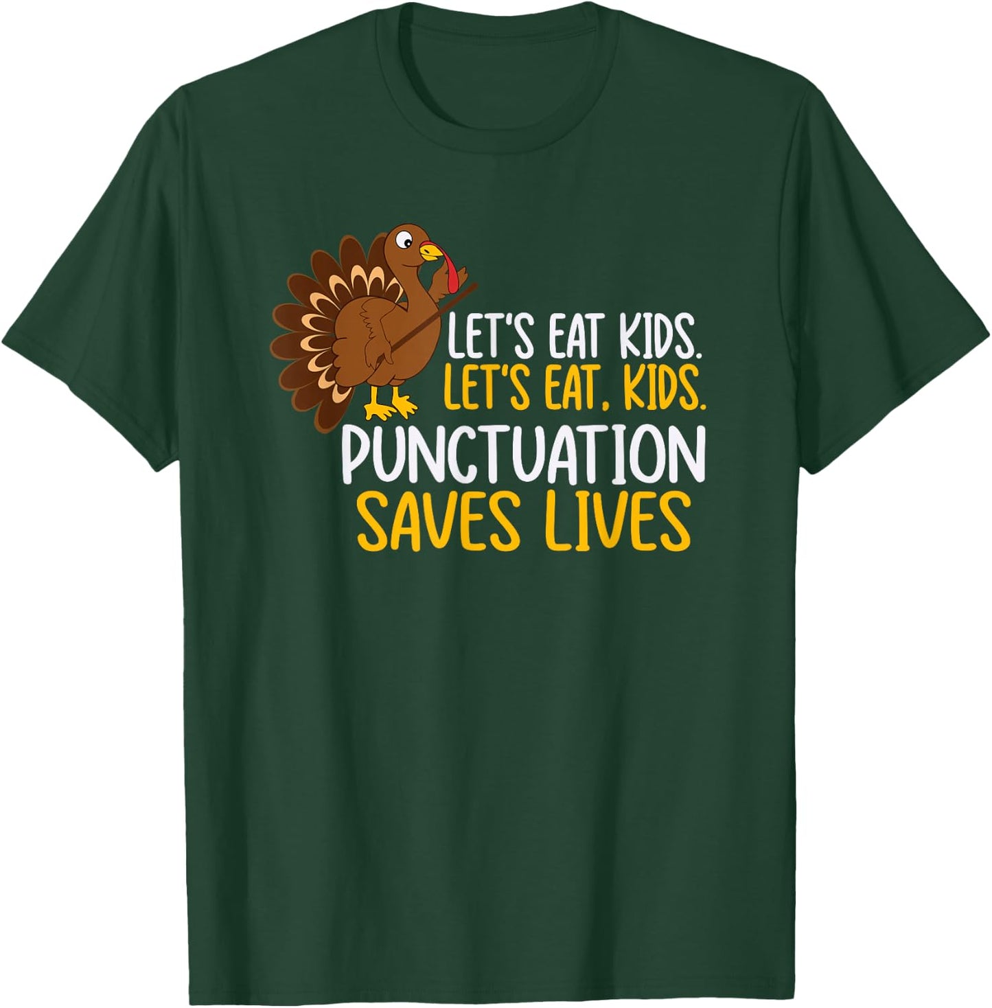 Lets Eat, Kids Punctuation Funny Turkey Thanksgiving Teacher T-Shirt - T-Shirt | Forest
