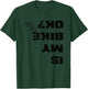 Is my bike fine? - Cycling T-Shirt - T-Shirt | Forest