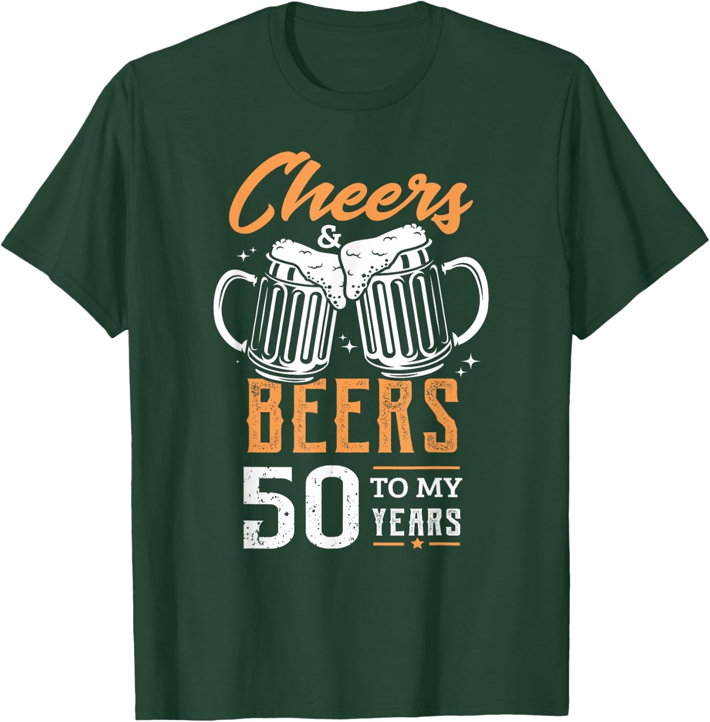 Cheers and Beers to my 50 Years 50th Funny 50 Birthday T-Shirt - T-Shirt | Forest