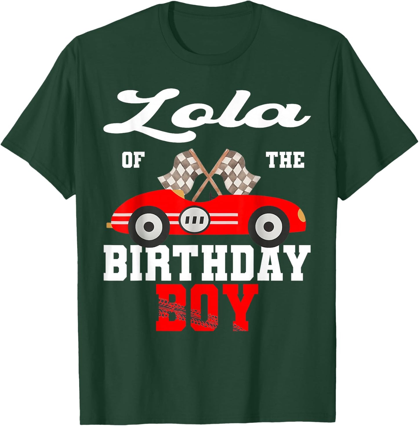 Race Car Lola of The Birthday Boy Racing Family T-Shirt - T-Shirt | Forest