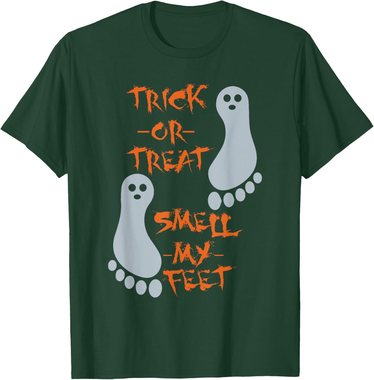 Trick Or Treat Smell My Feet - Funny Halloween - T Shirt T-Shirt - T-Shirt | Forest