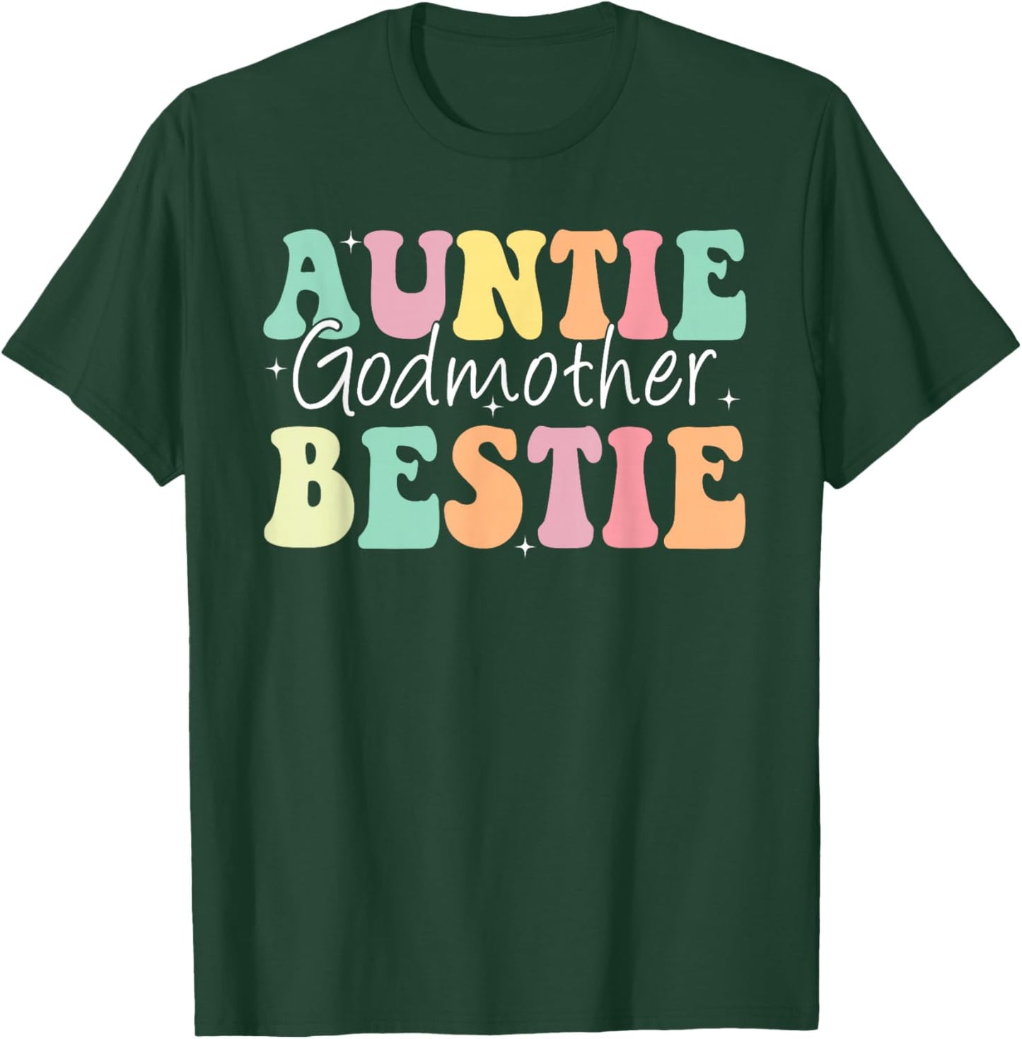Auntie Godmother Bestie Funny Aunt God Mother Bestie T-Shirt - T-Shirt | Forest