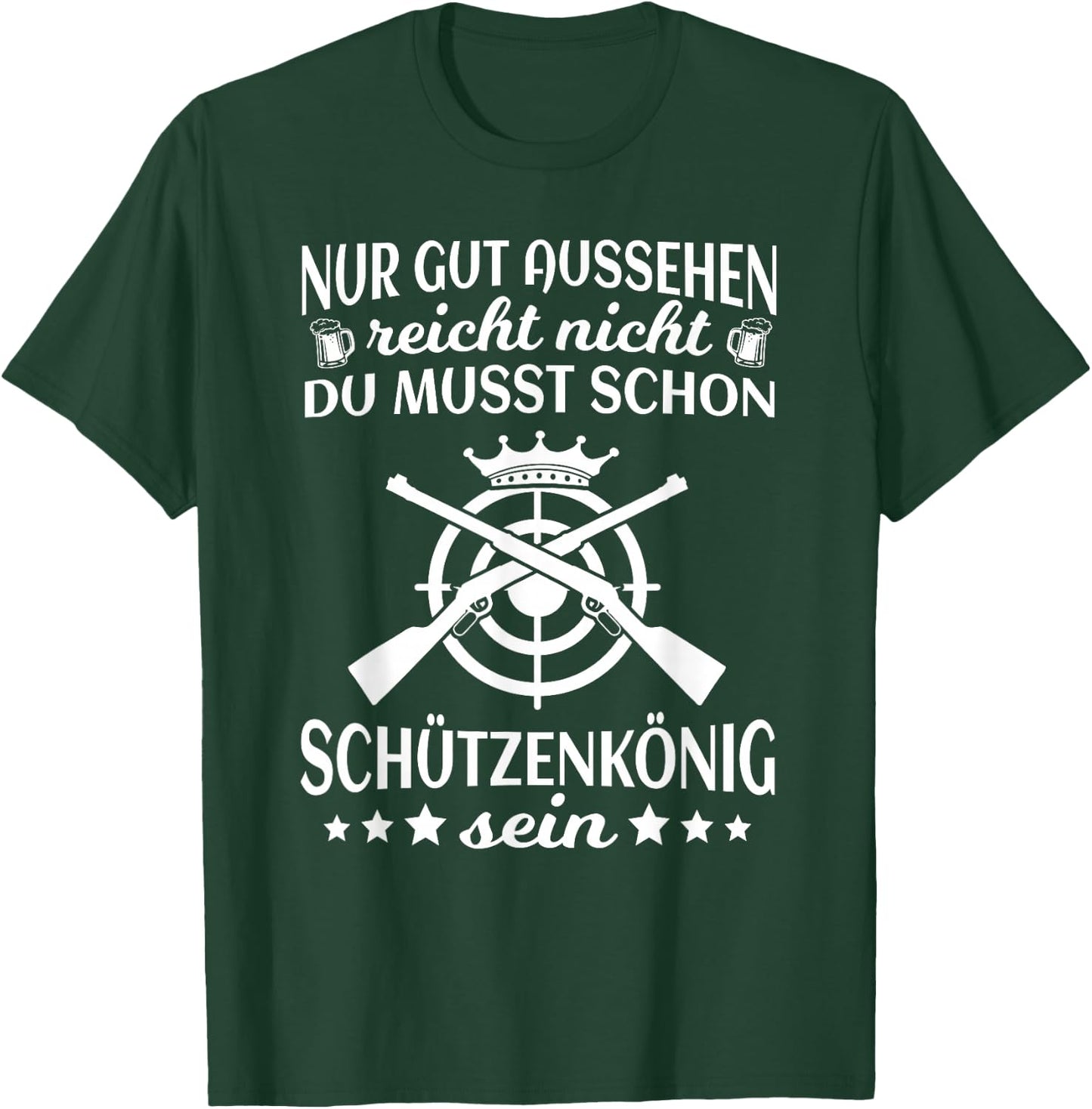 Nur gut aussehen reicht nicht Schützenkönig Schützenfest T-Shirt - T-Shirt | Forest