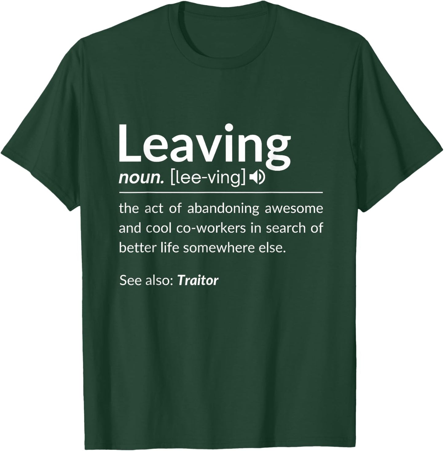 Definition Of Leaving For Coworkers Leaving For New Jobs T-Shirt - T-Shirt | Forest