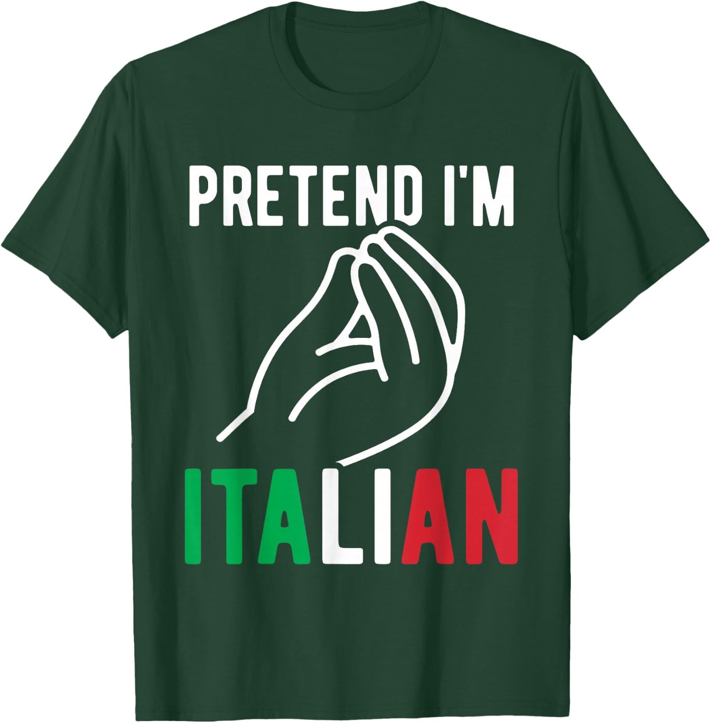 Pretend I'm Italian Costume Italy Funny Italian By Marriage T-Shirt - T-Shirt | Forest