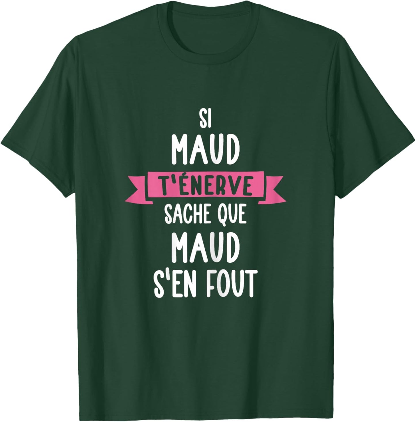 Gift Woman Humour Name Personalised Maud , Black T-Shirt - T-Shirt | Forest