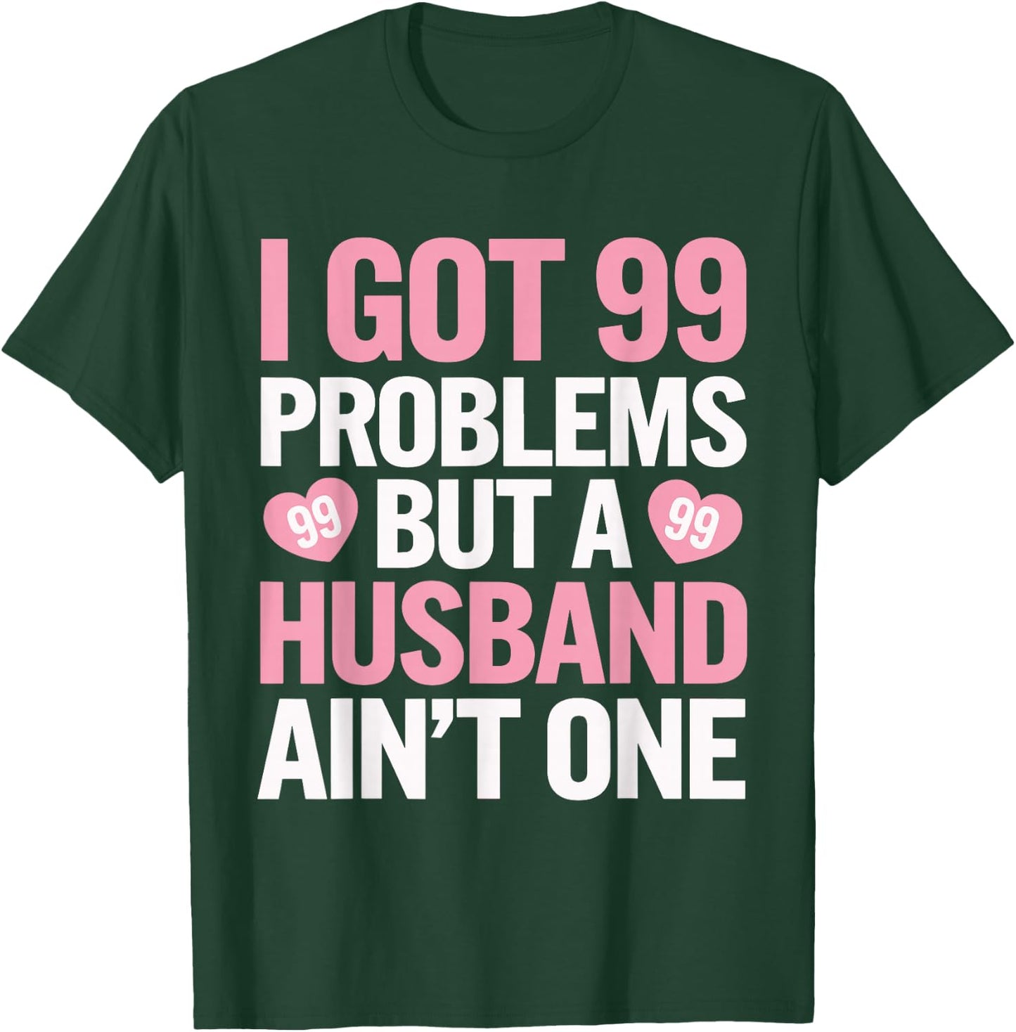 I Got 99 Problems But a Husband Ain't One Wedding Divorce T-Shirt - T-Shirt | Forest