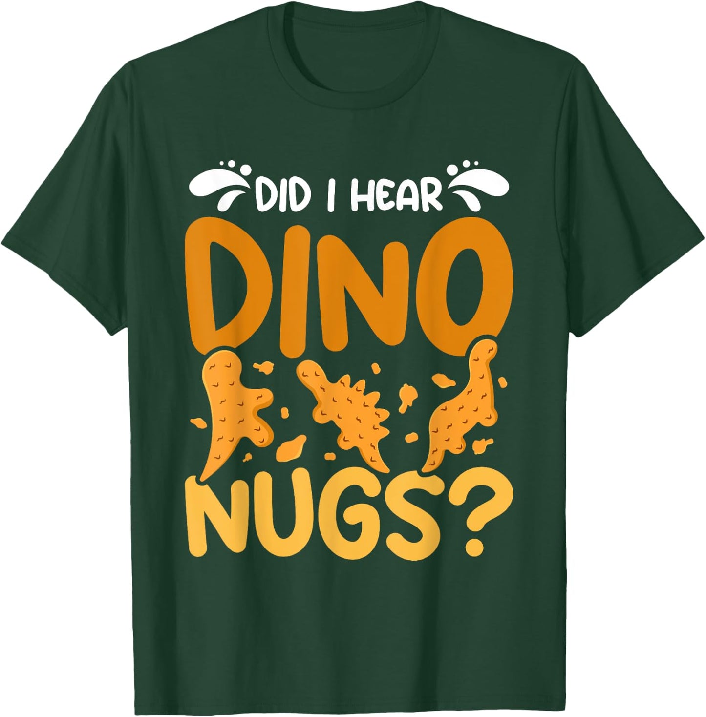 Dino Chicken Nugget did I hear dino nugs? T-Shirt - T-Shirt | Forest