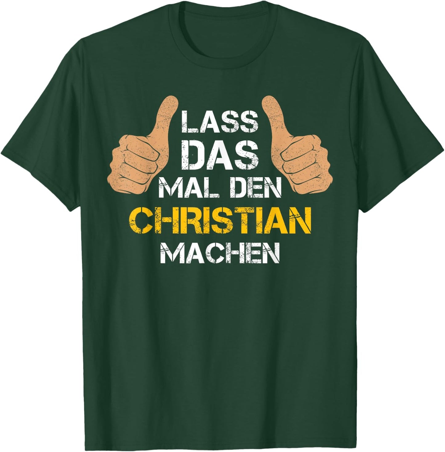 First Name Christian with German Text "Lass das mal den Christian machen, black T-Shirt - T-Shirt | Forest