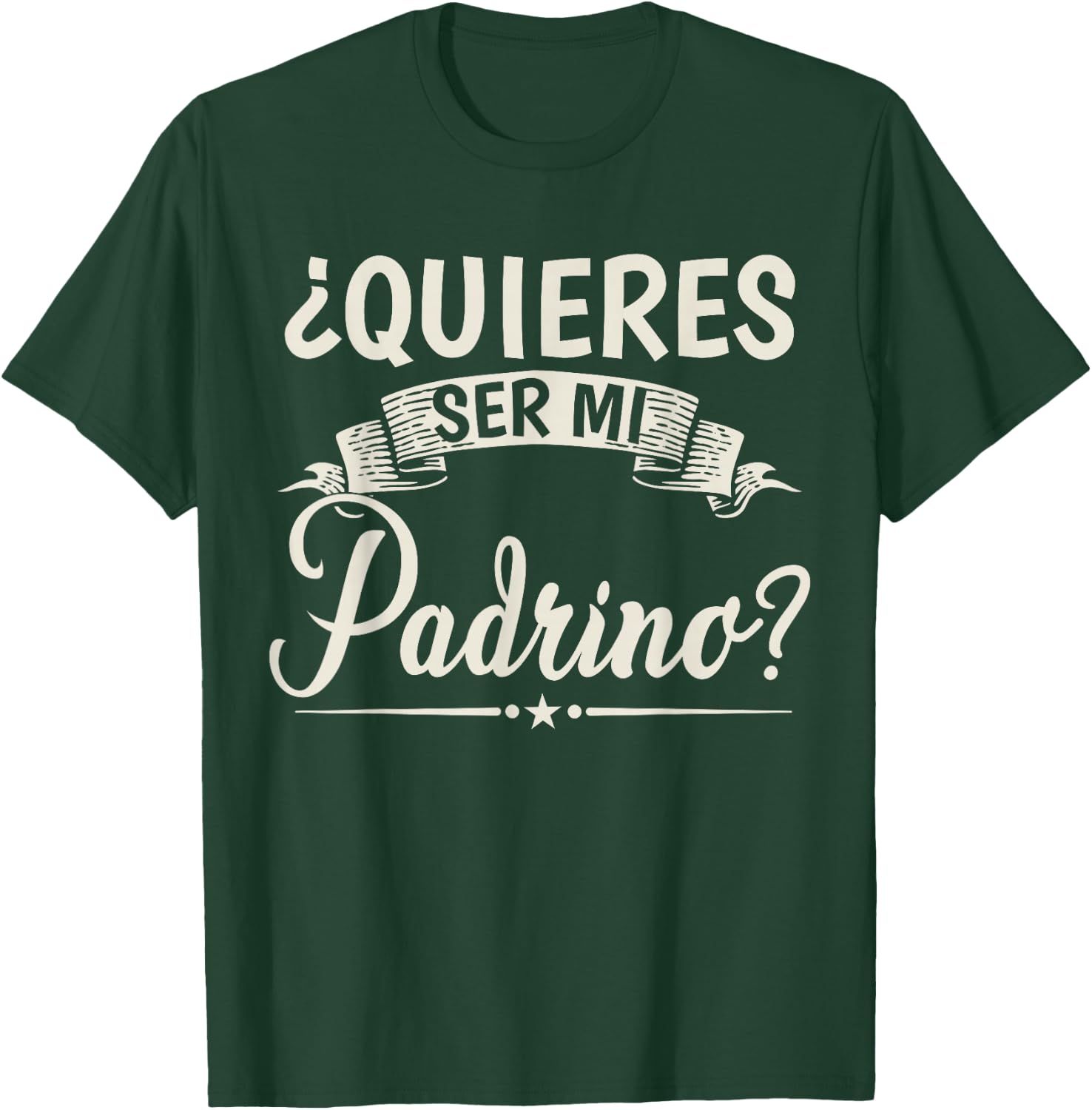 Quieres Ser Mi Padrino Bautizo T-Shirt - T-Shirt | Forest
