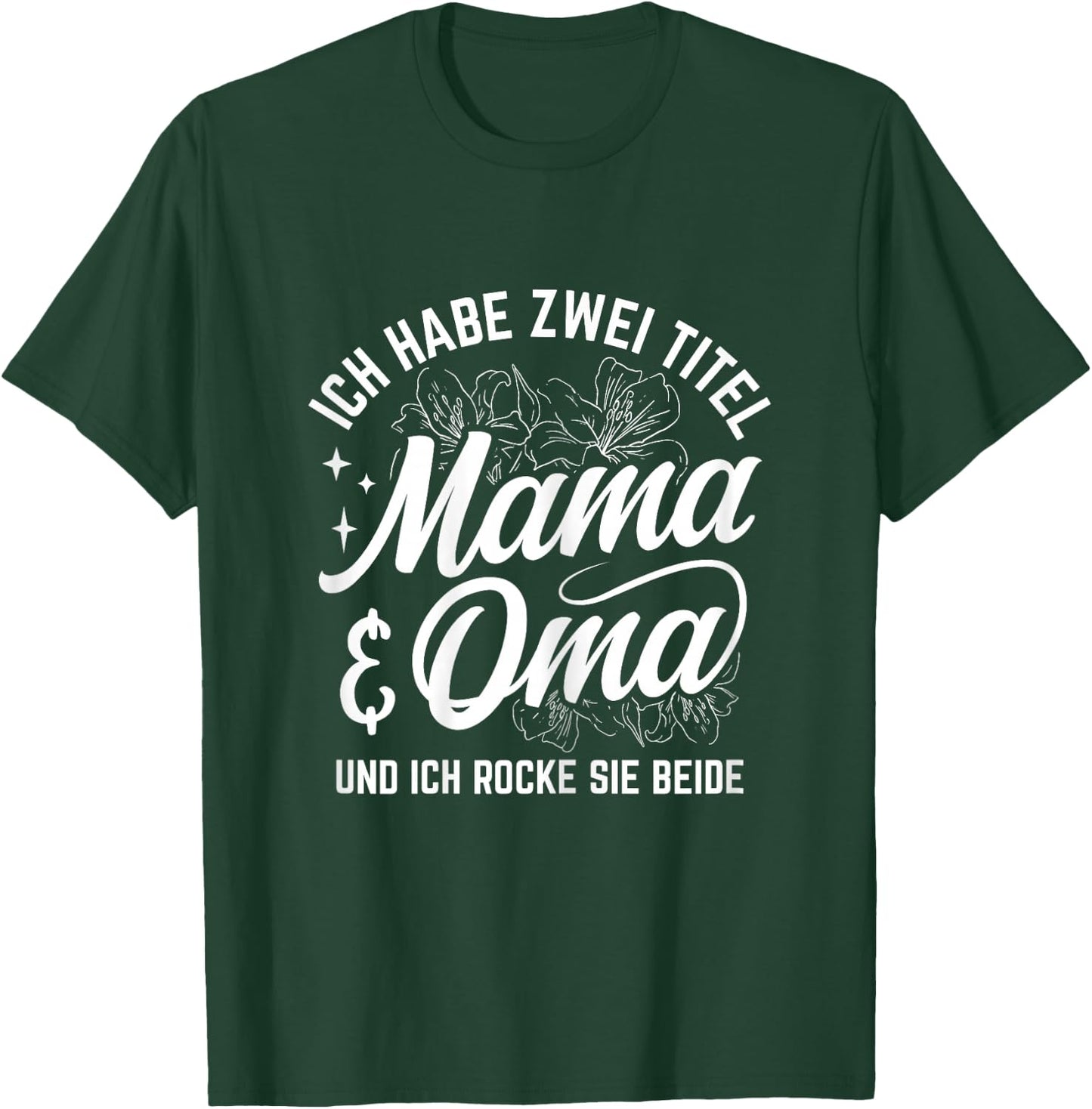 Ich Habe Zwei Titel Mama & Oma Und Ich Rocke Sie Beide T-Shirt - T-Shirt | Forest