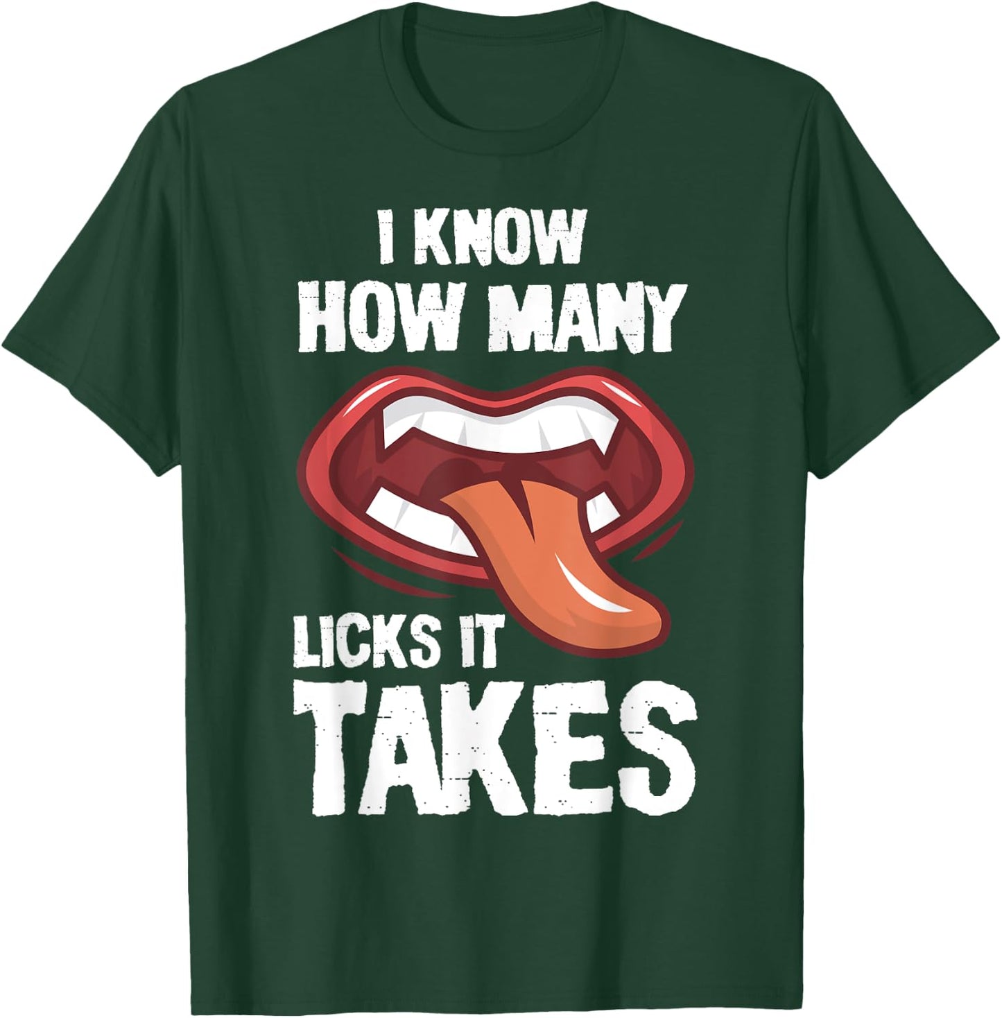 funny I Know How Many Licks It Takes T-Shirt - T-Shirt | Forest