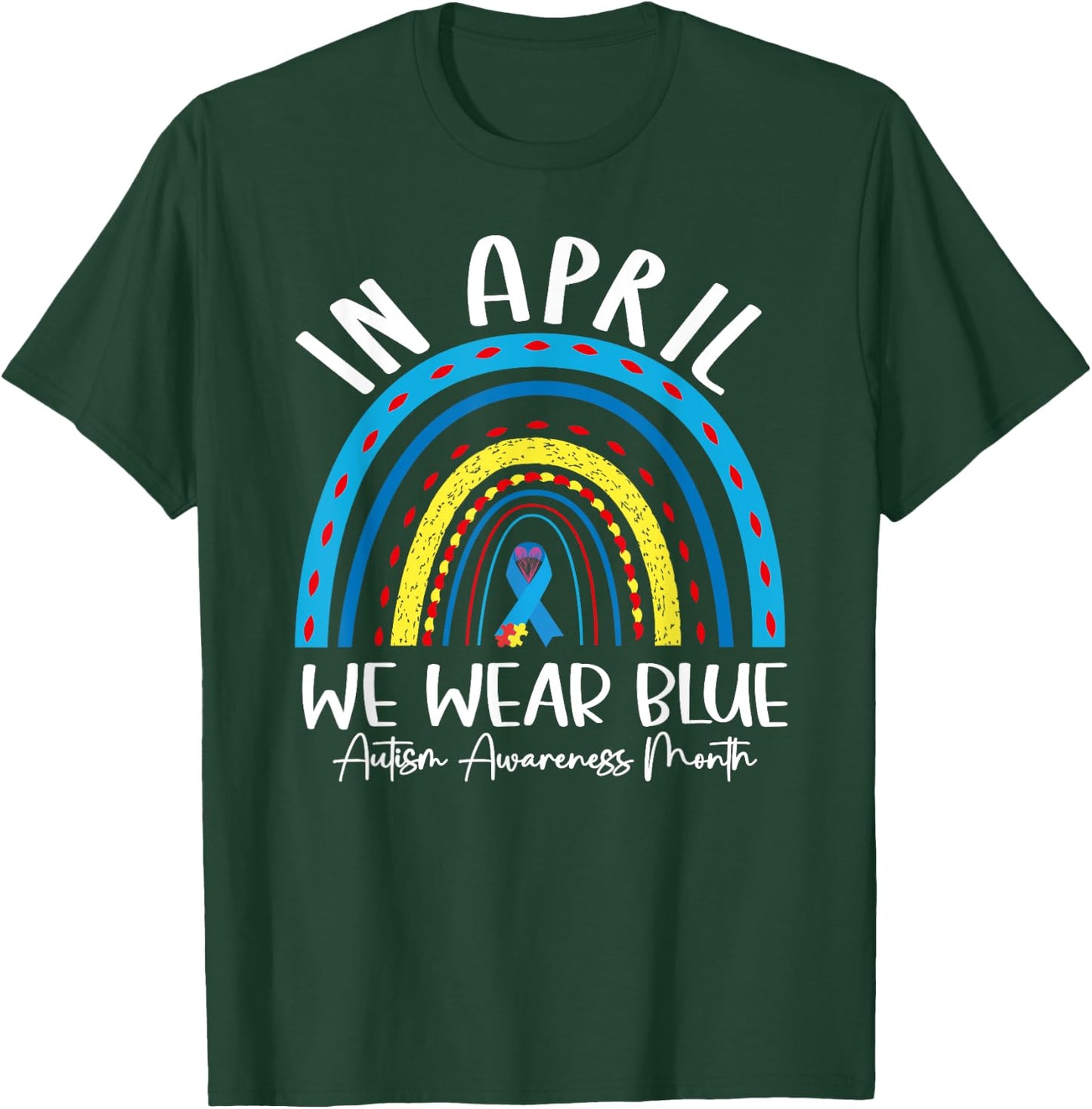 Autism Rainbow In April We Wear Blue Autism Awareness Month T-Shirt - T-Shirt | Forest