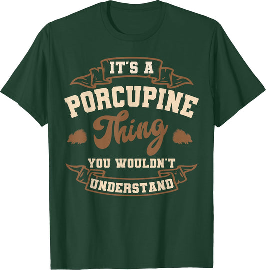 Porcupine Owner Spines Veterinarian Quill Pig Rodent T-Shirt - T-Shirt | Forest