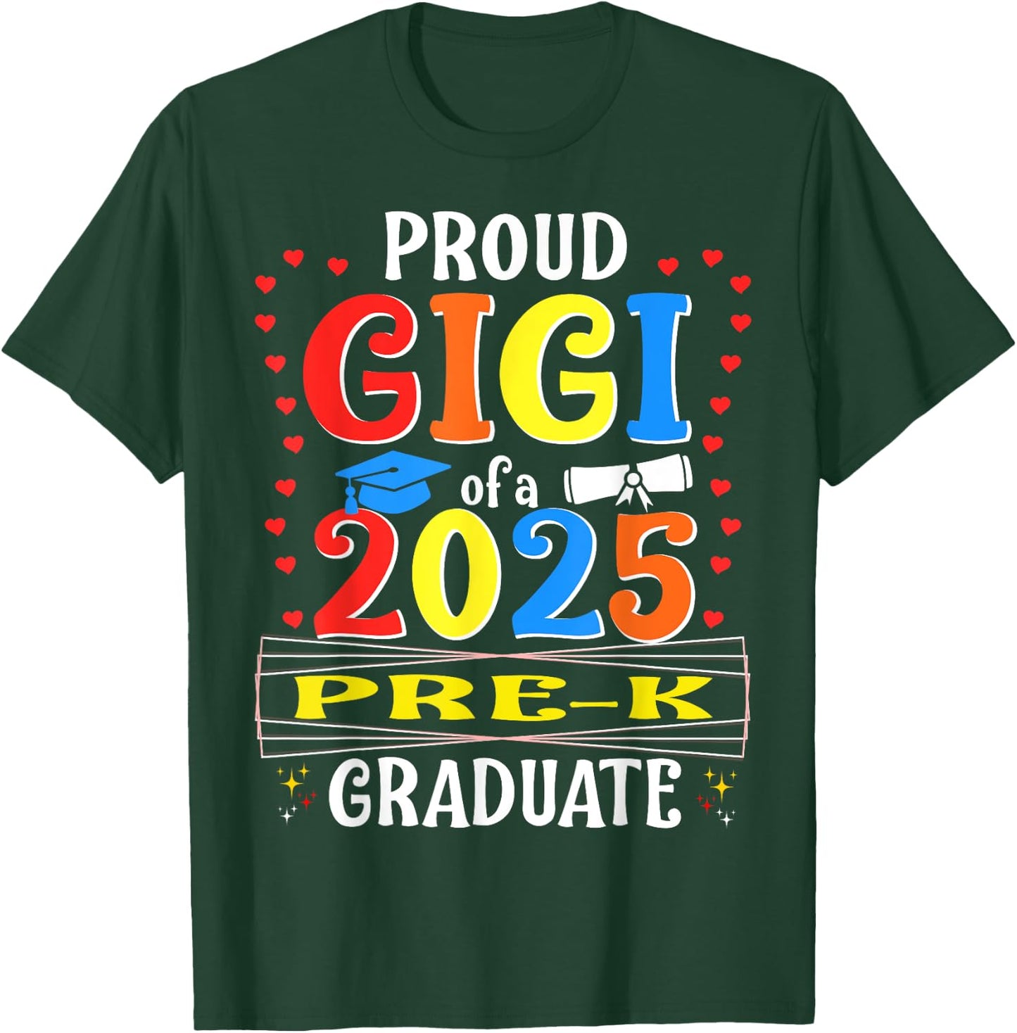 Proud Gigi Of 2025 Pre-K Graduate Graduation Pre-K T-Shirt - T-Shirt | Forest