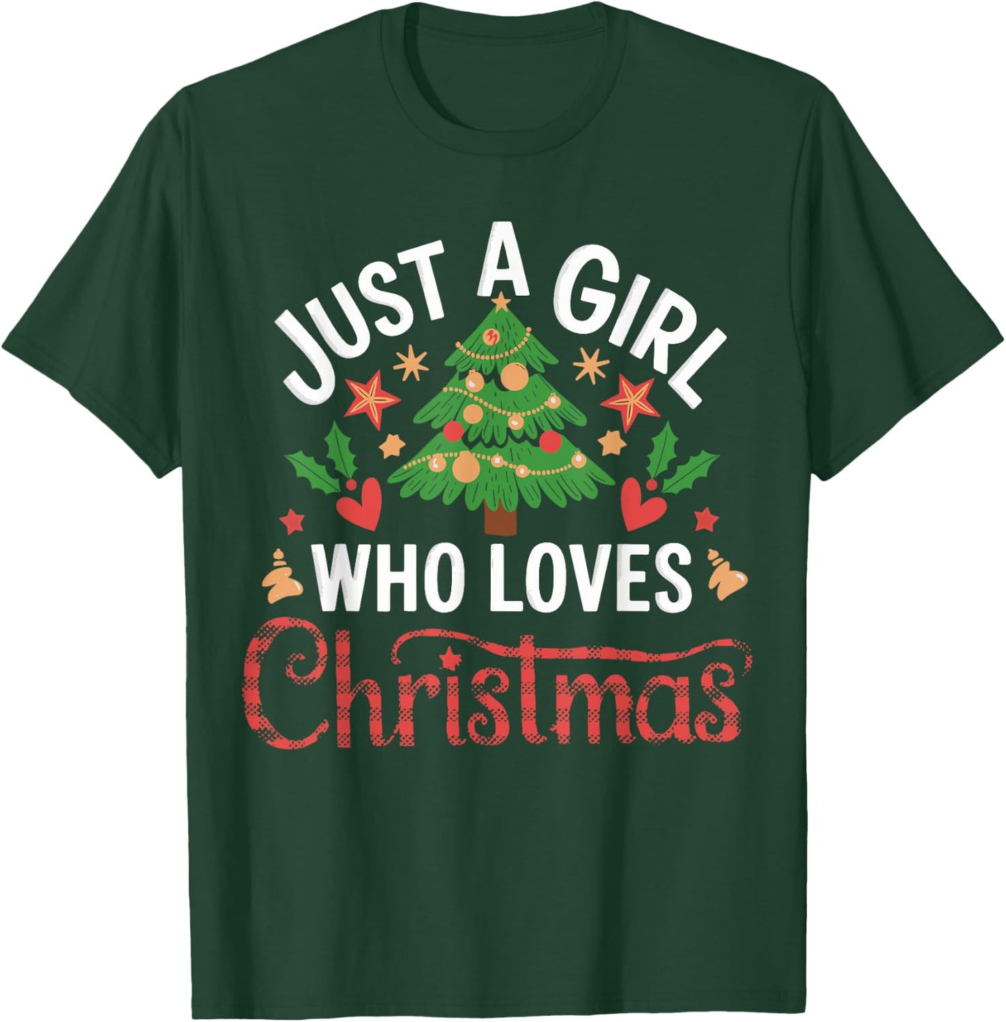 Just a Girl who Loves Christmas T-Shirt - T-Shirt | Forest