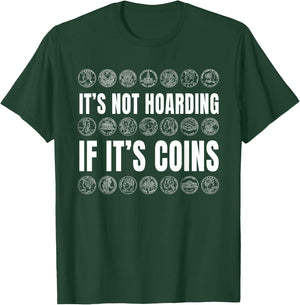 Coin Collector Numismatist Money Enthusiast Hoarding T-Shirt - T-Shirt | Forest