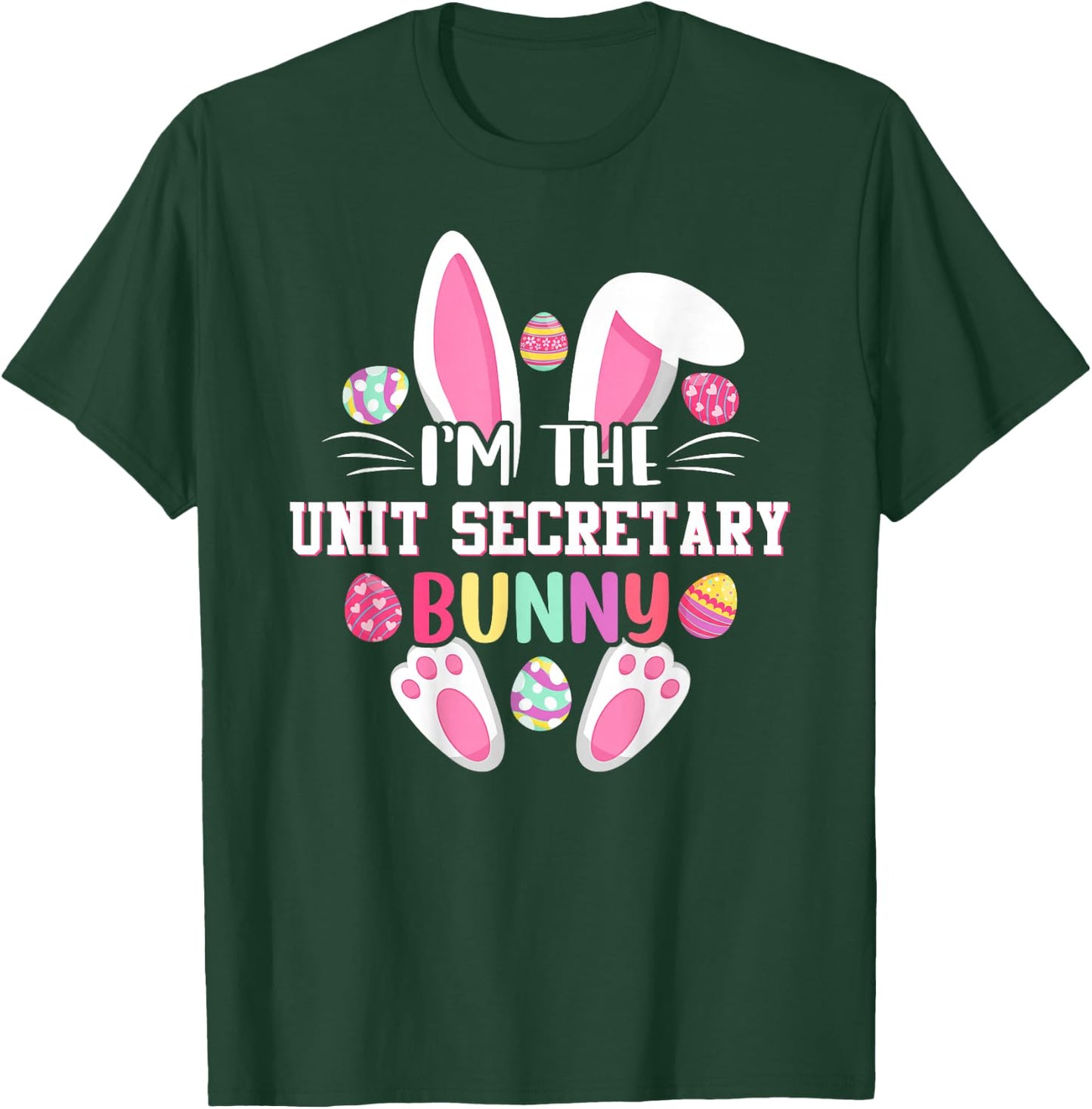 I'm The Unit Secretary Bunny Funny Easter Shirt T-Shirt - T-Shirt | Forest