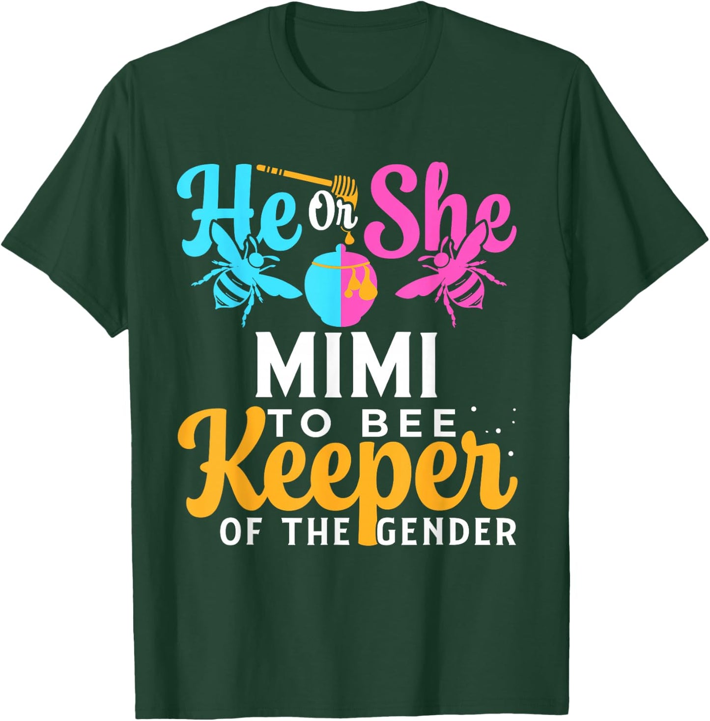 He Or She MIMI To Bee Keeper Of The Gender For Gender Reveal T-Shirt - T-Shirt | Forest