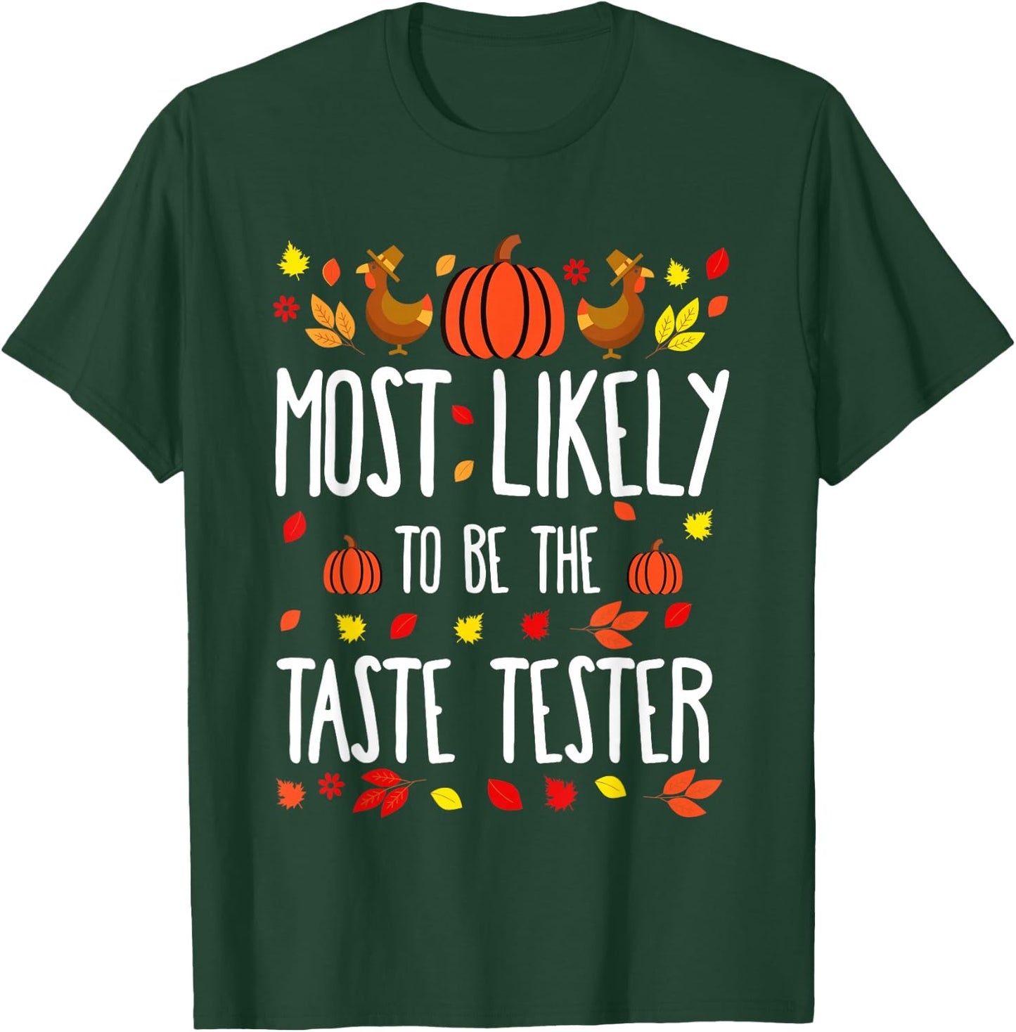 Most Likely To Be Taste Tester Family Matching Thanksgiving T-Shirt - T-Shirt | Forest