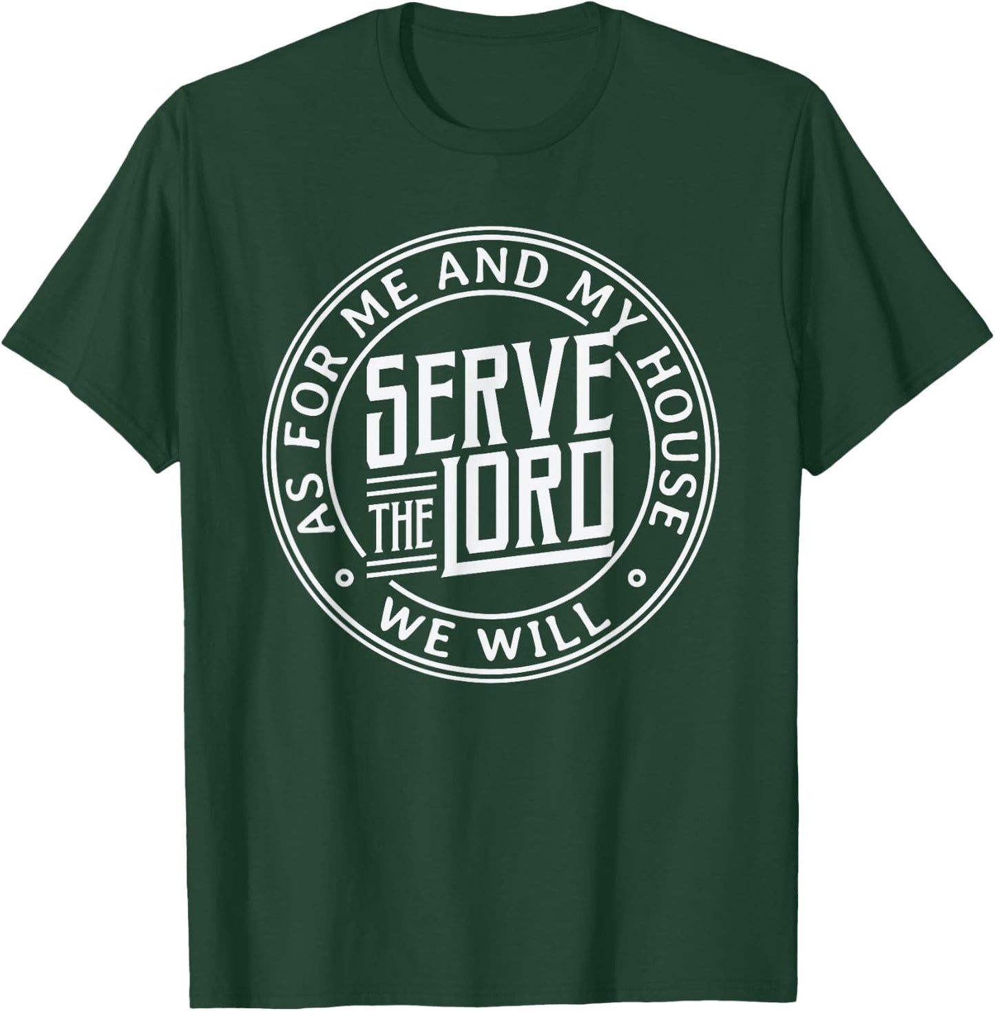 As for me and my house we will serve the Lord - Christian T-Shirt - T-Shirt | Forest