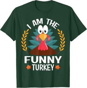 Thanksgiving I Am The Funny Turkey T-Shirt - T-Shirt | Forest