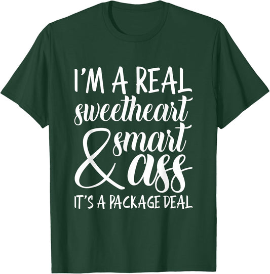 I'm a Real Sweetheart & Smart Ass It's a Package Deal T-Shirt - T-Shirt | Forest