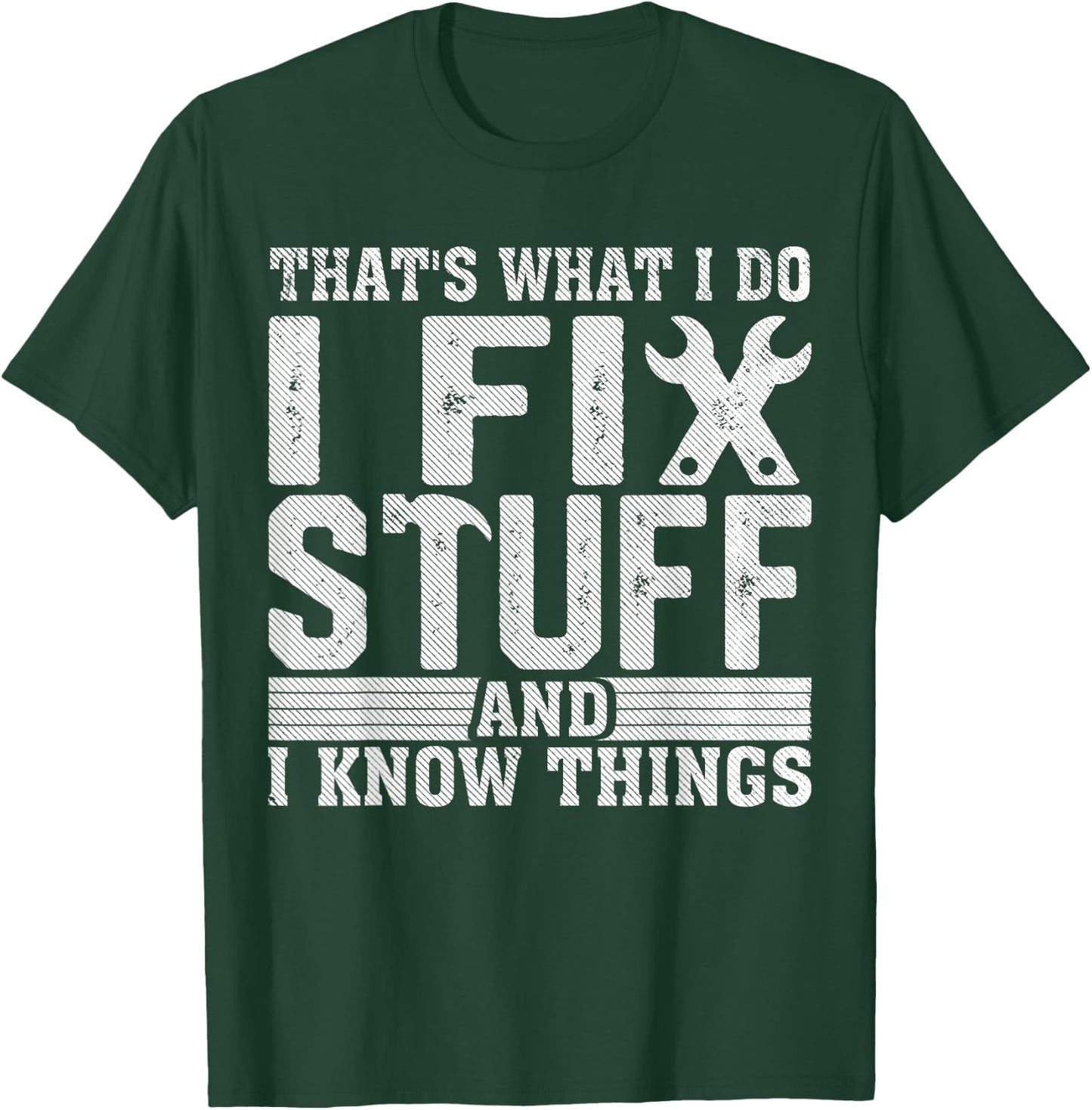 I Fix Stuff Funny Mechanic Engineer Handyman Father's Day T-Shirt - T-Shirt | Forest