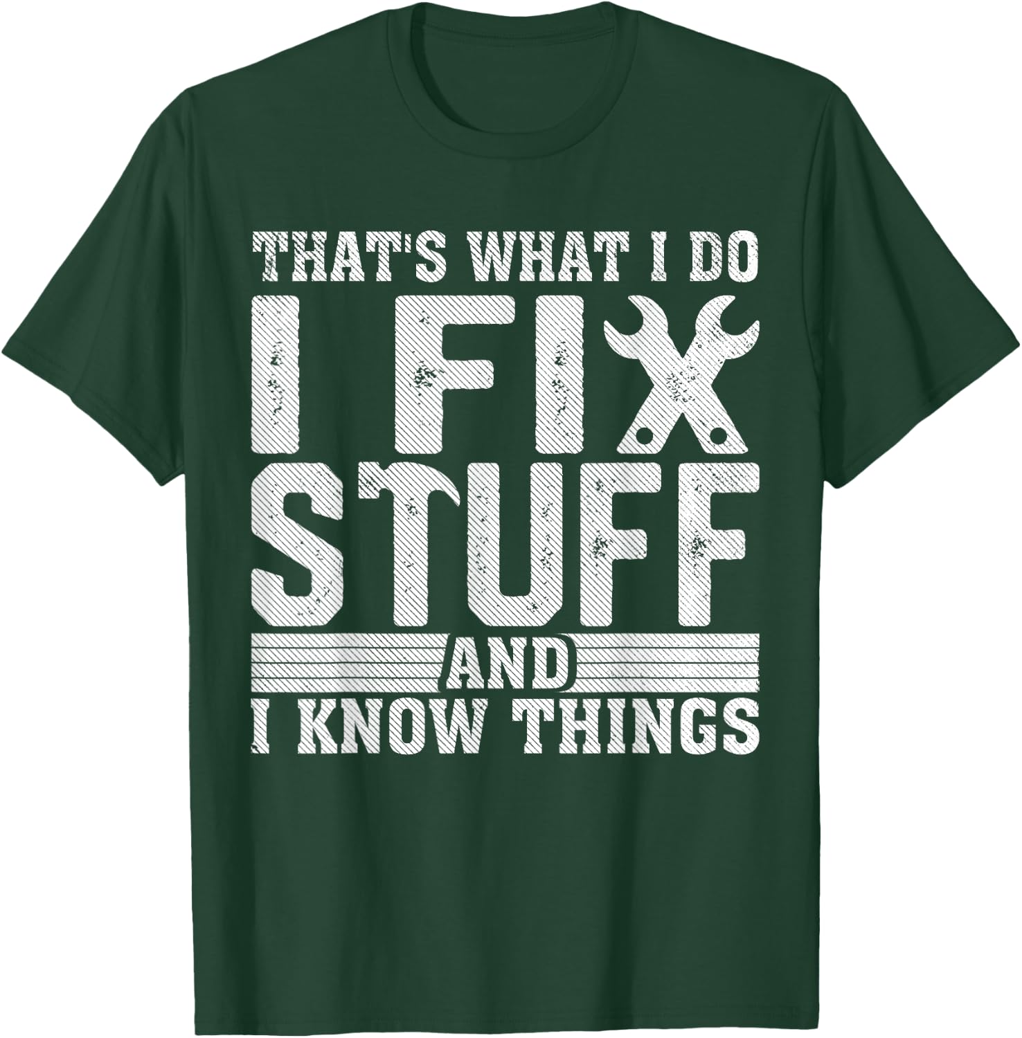 I Fix Stuff Funny Mechanic Engineer Handyman Father's Day T-Shirt - T-Shirt | Forest