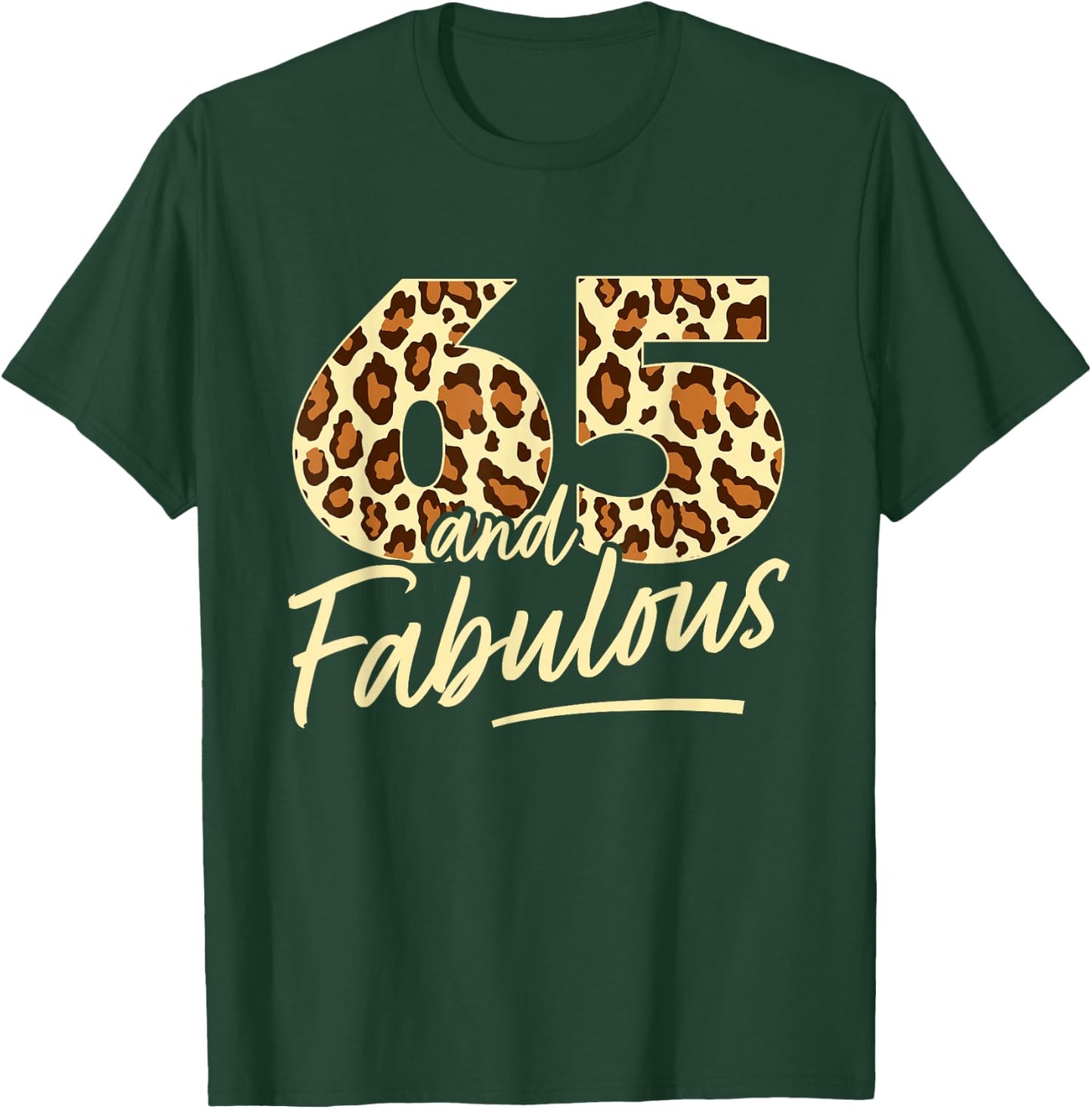 65 Year Woman Leopard Fabulous 65th Birthday T-Shirt - T-Shirt | Forest