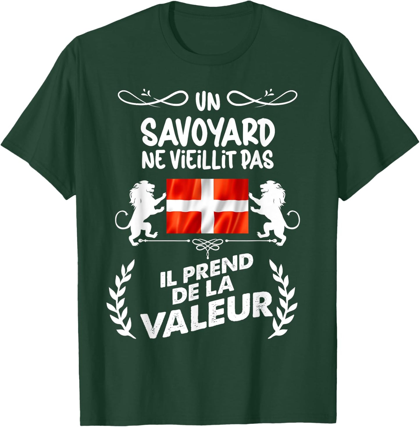 Un Savoyard Ne Vieillit Pas Pride Savoie Humour Man T-Shirt - T-Shirt | Forest