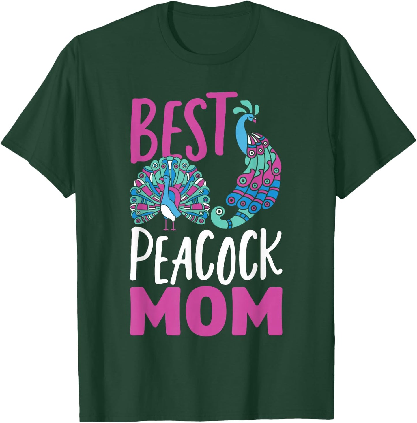 Peacocks Best Peacock Mom Peacock T-Shirt - T-Shirt | Forest