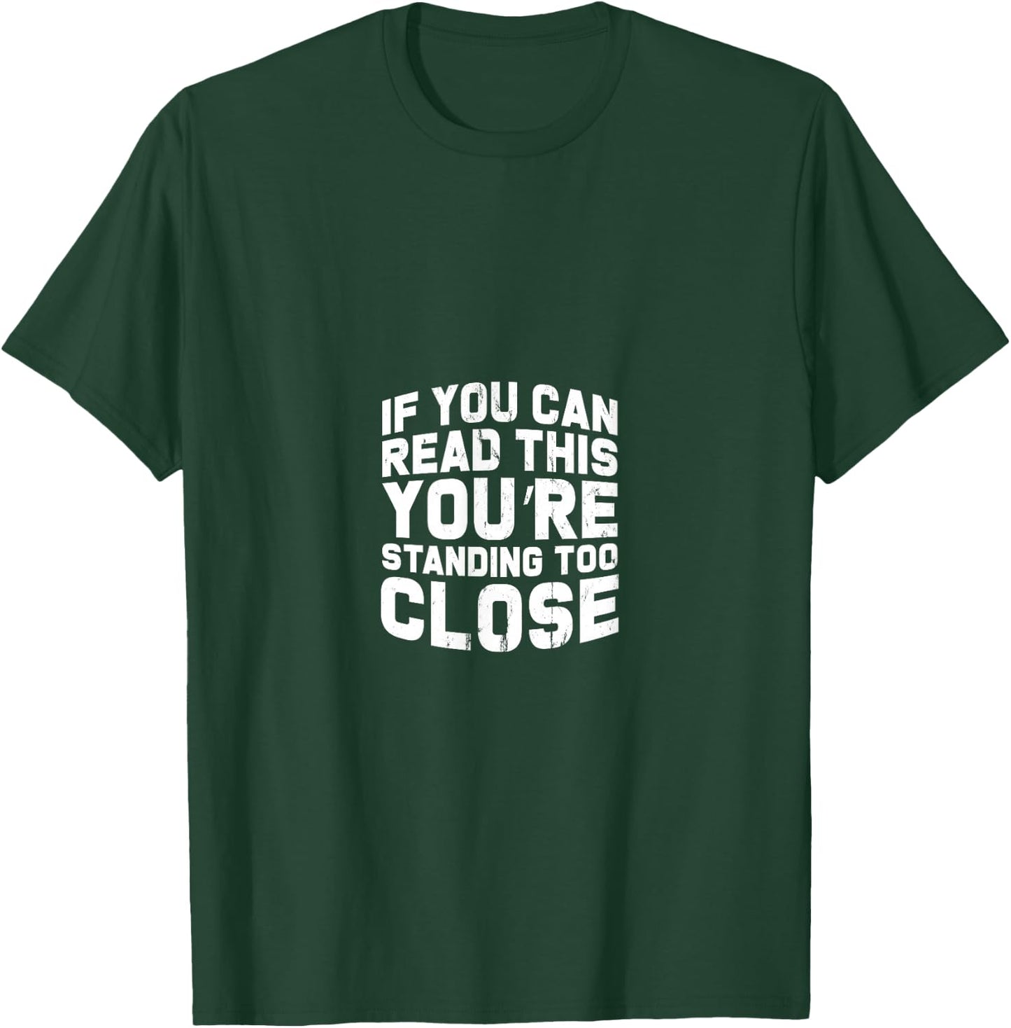 If You Can Read This You're Too Close Gift any loner T-Shirt - T-Shirt | Forest