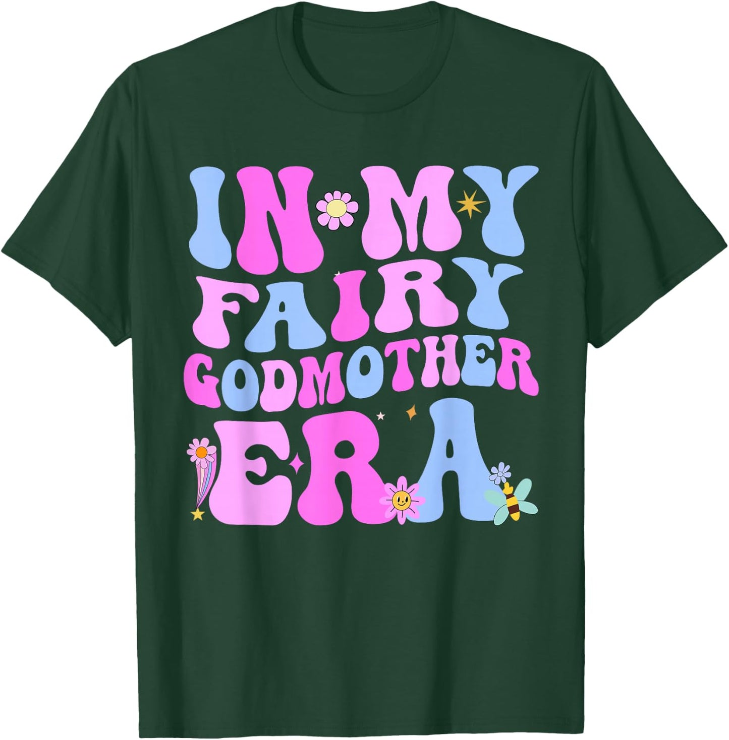 In My Fairy Godmother Era Best Godmother Mother's Day , Black, S T-Shirt - T-Shirt | Forest