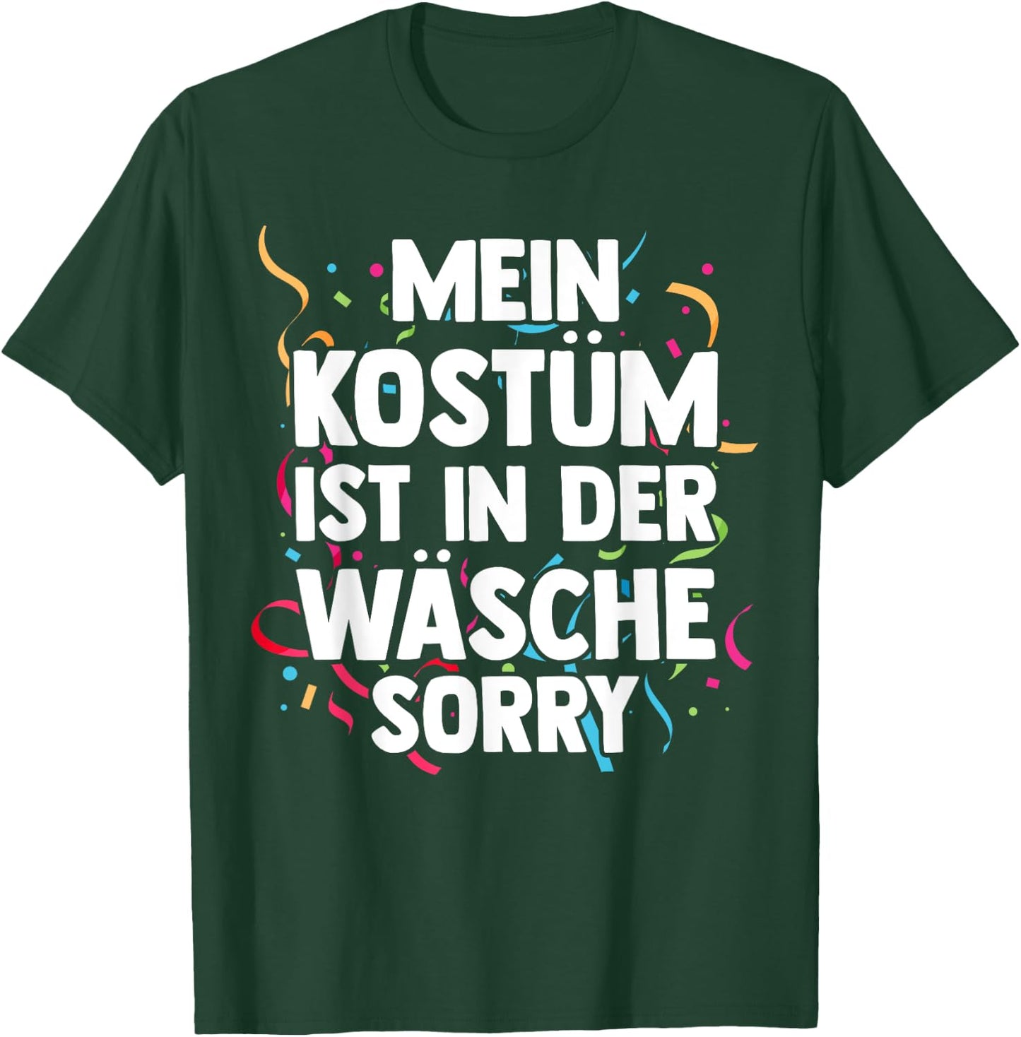 Mein Kostüm ist in der Wäsche Fancy Dress Carnival , black T-Shirt - T-Shirt | Forest