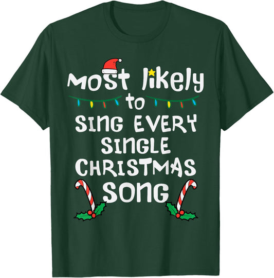 Most Likely Sing Every Christmas Song Xmas Family Matching T-Shirt - T-Shirt | Forest