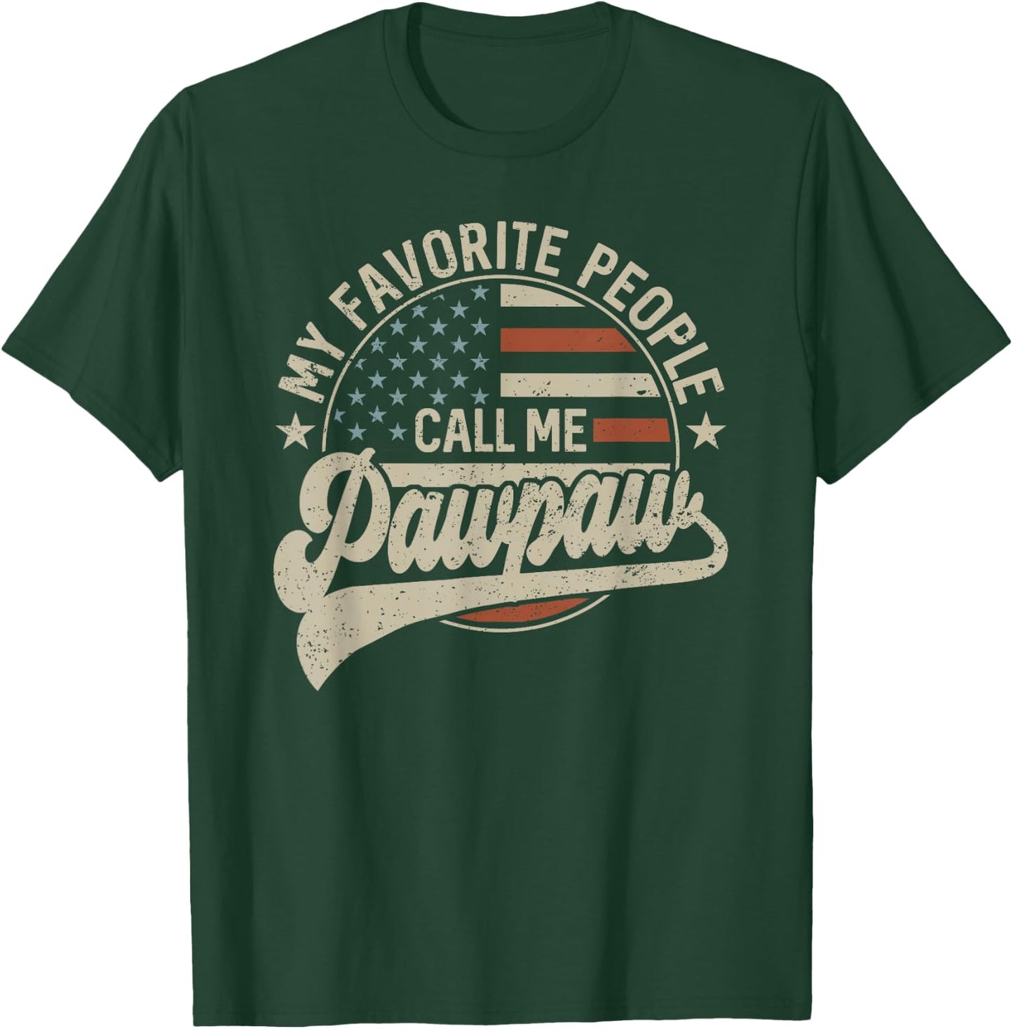 My Favorite People Call Me Pawpaw Us Flag Father's Day T-Shirt - T-Shirt | Forest
