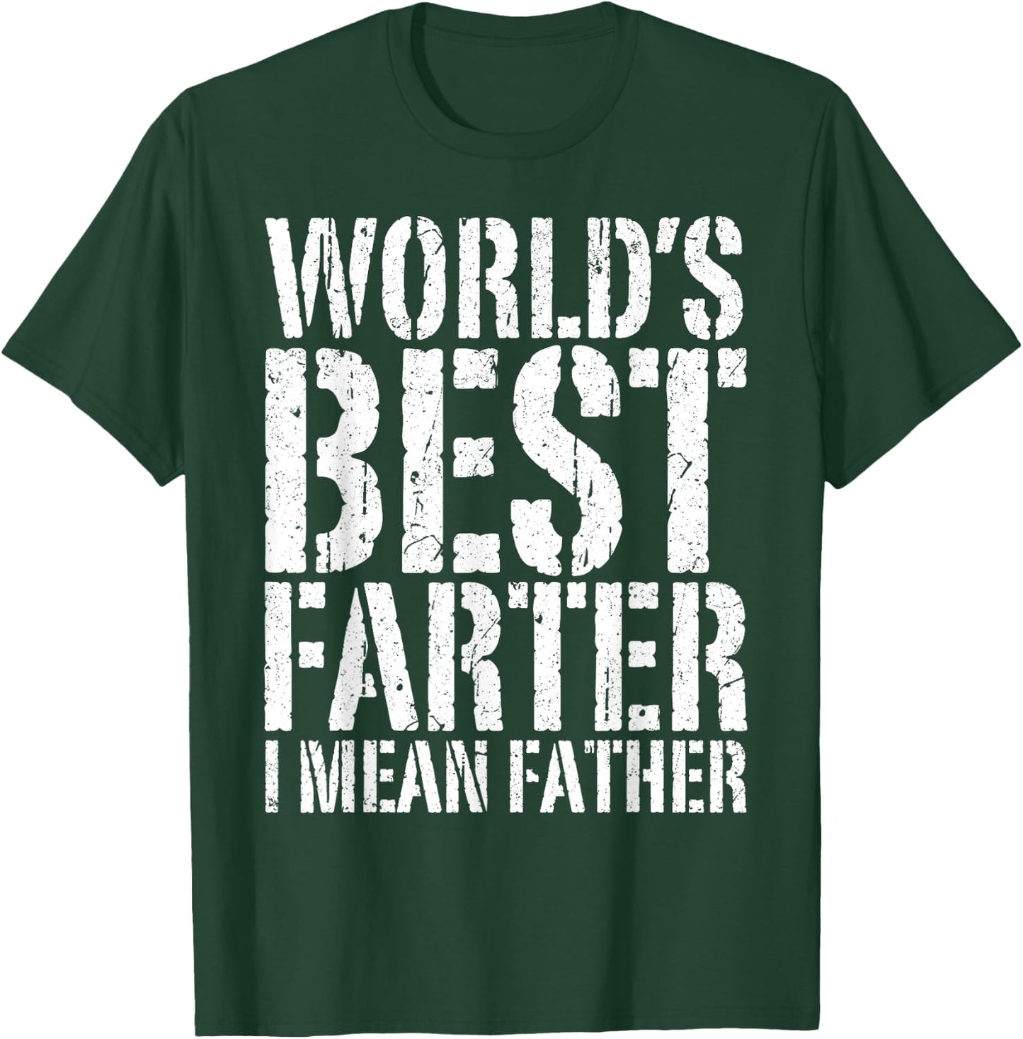 World's Best Farter I Mean Father Shirt Men Fathers Day T-Shirt - T-Shirt | Forest