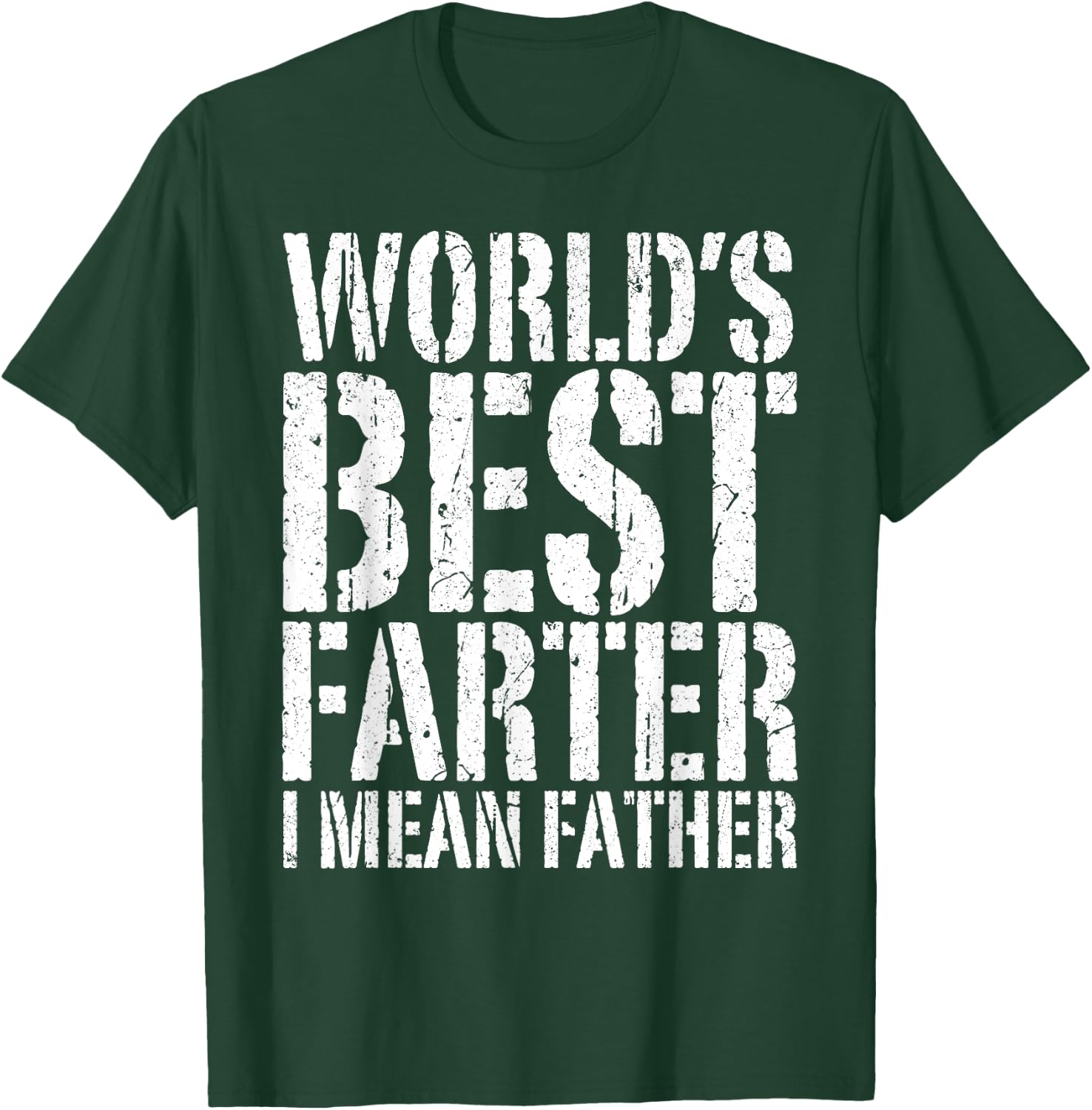 World's Best Farter I Mean Father Shirt Men Fathers Day T-Shirt - T-Shirt | Forest