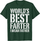 World's Best Farter I Mean Father Shirt Men Fathers Day T-Shirt - T-Shirt | Forest