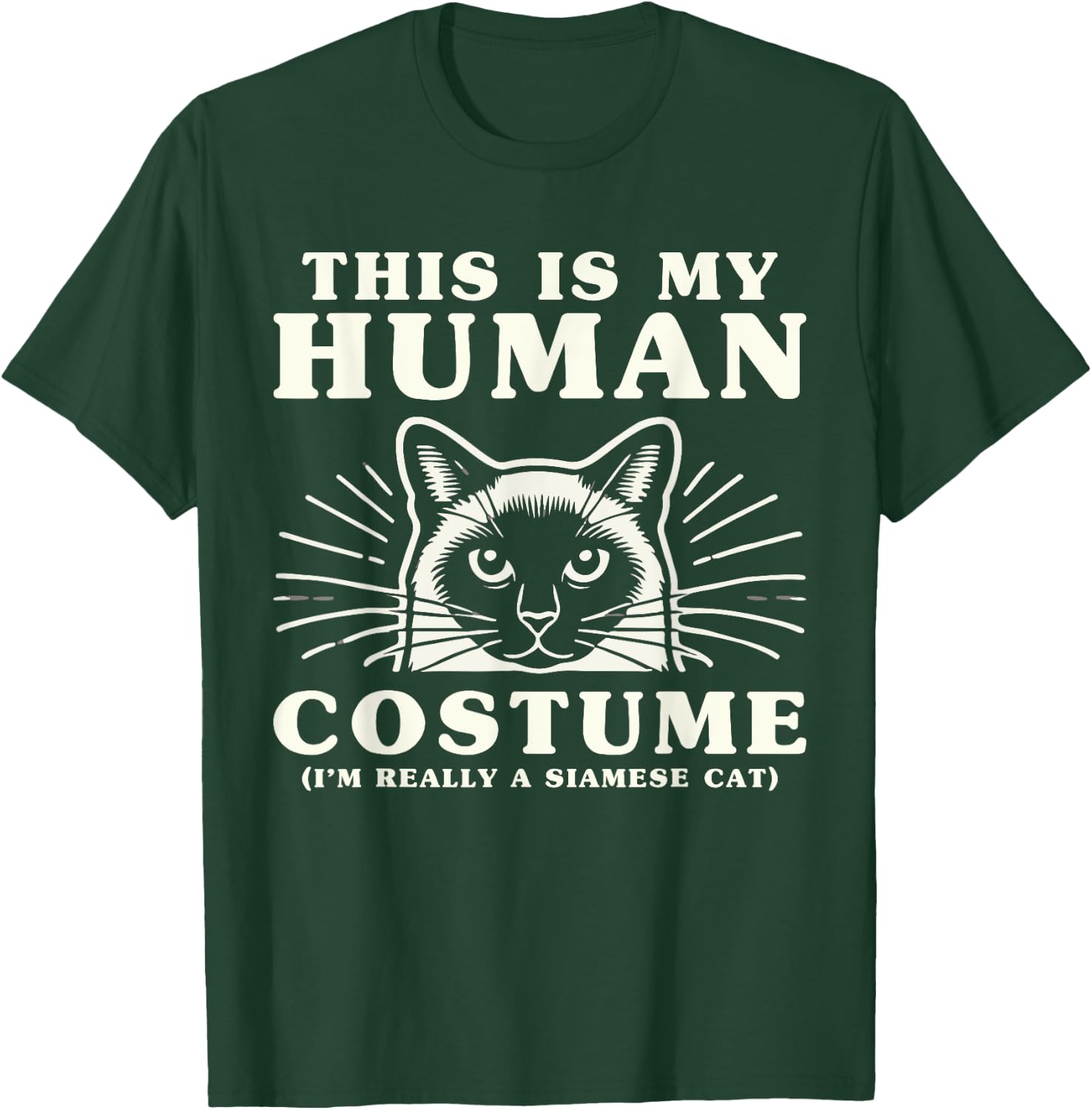 This Is My Human Costume I'm Really A Siamese Cat T-Shirt - T-Shirt | Forest