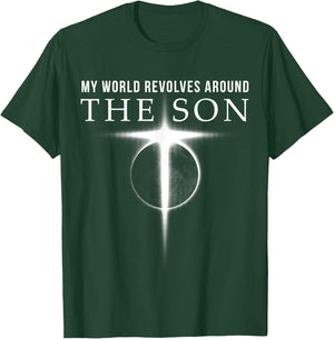 World Revolves Around Son of God Christian T-Shirt - T-Shirt | Forest