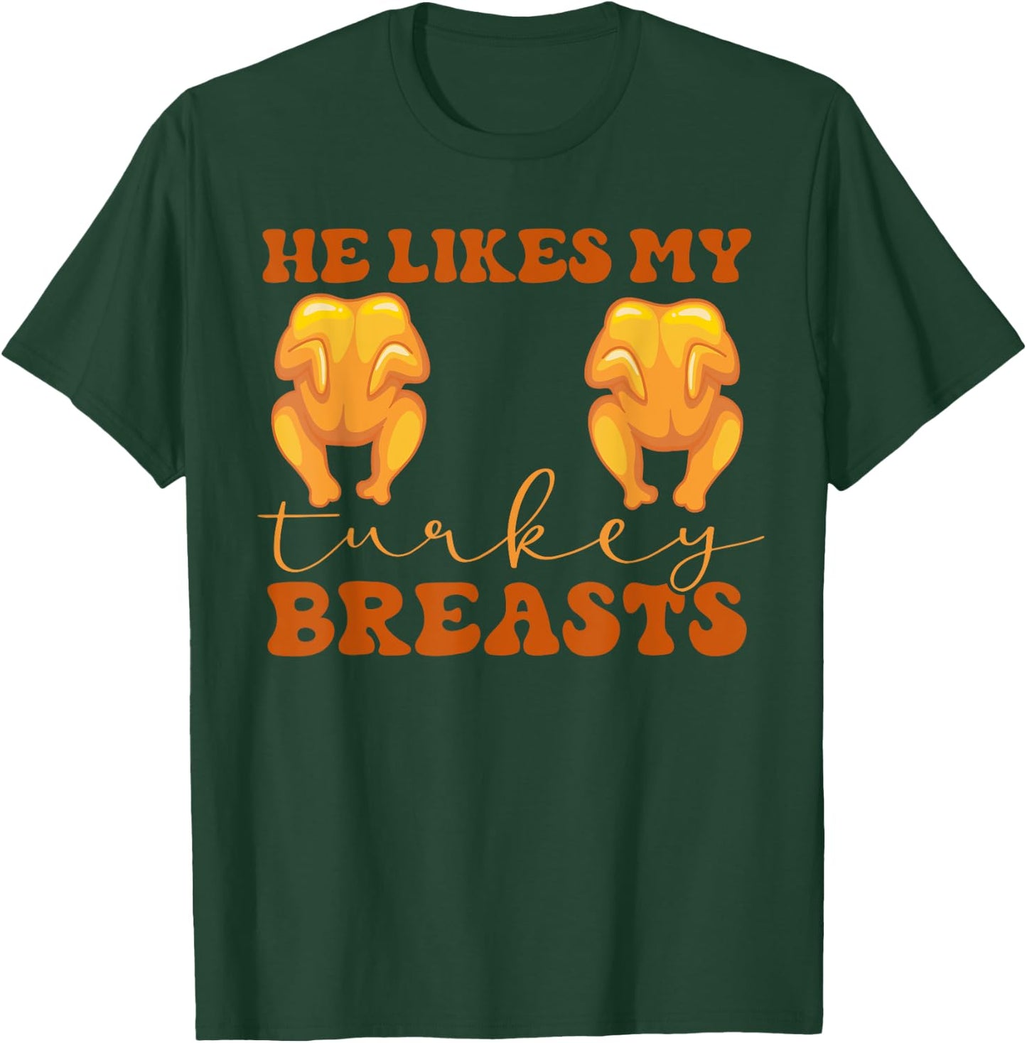 He Likes My Turkey Breasts Thanksgiving Couples Matching T-Shirt - T-Shirt | Forest