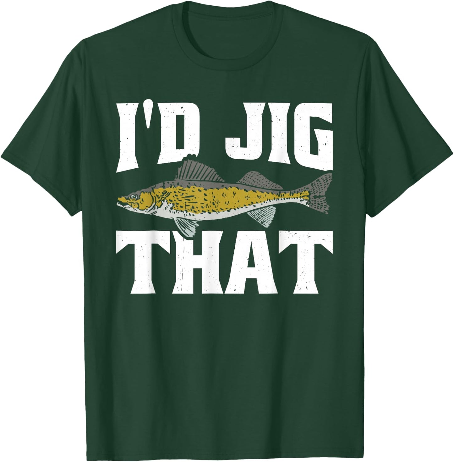 Funny Fisherman I'd Jig That Zander Fishing T-Shirt - T-Shirt | Forest